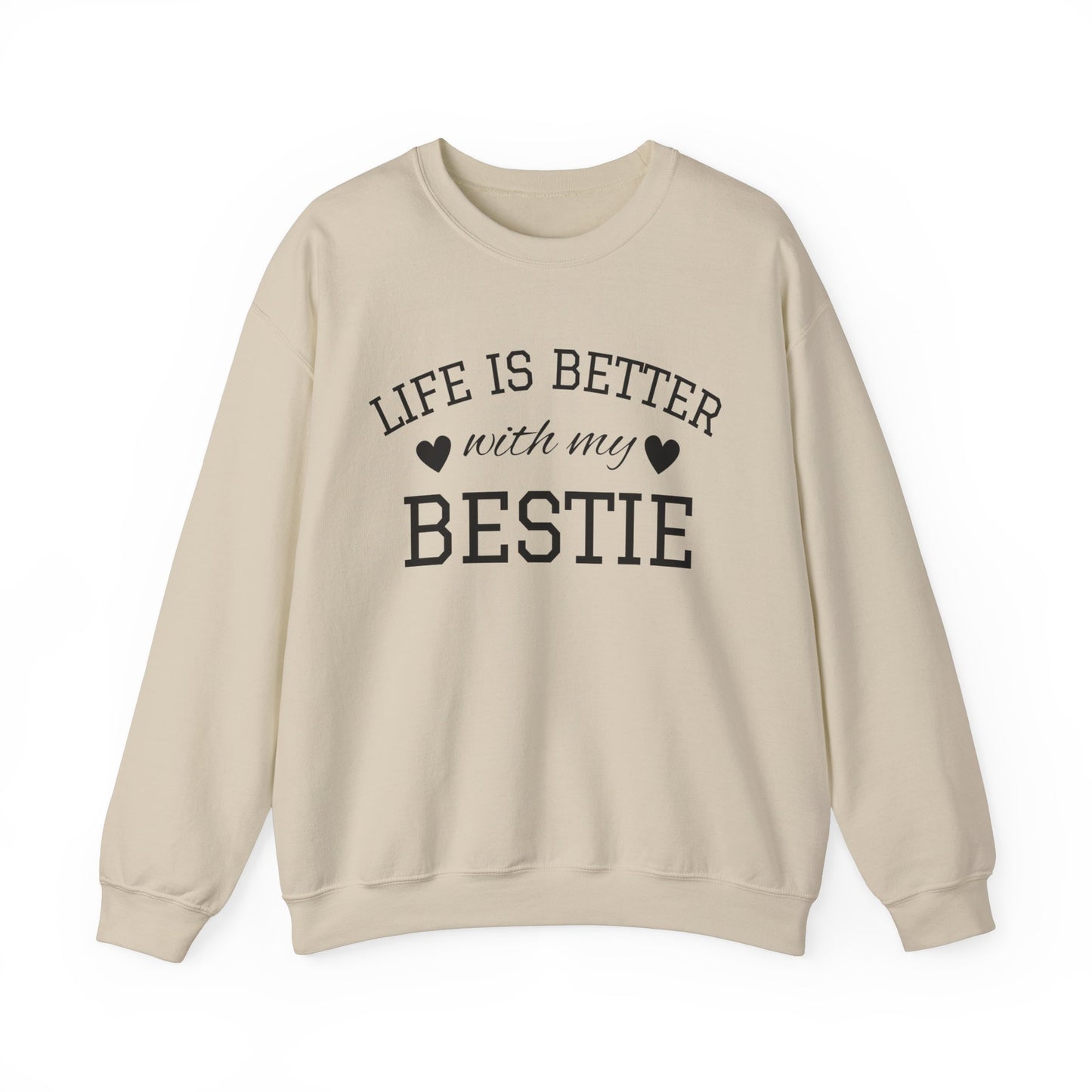 Life Is Better With My Bestie - Best Friends Sweatshirt