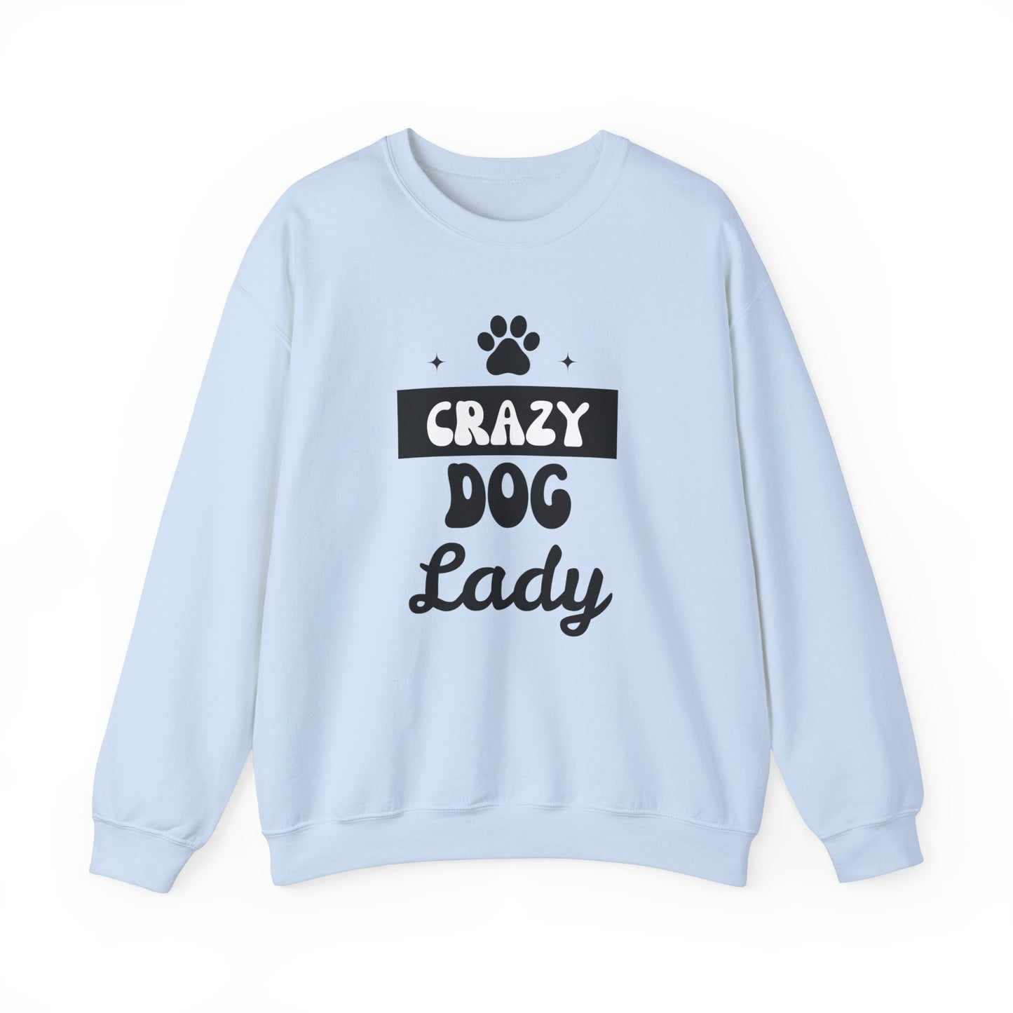 Crazy Dog Lady - Funny Dog Lover Sweatshirt