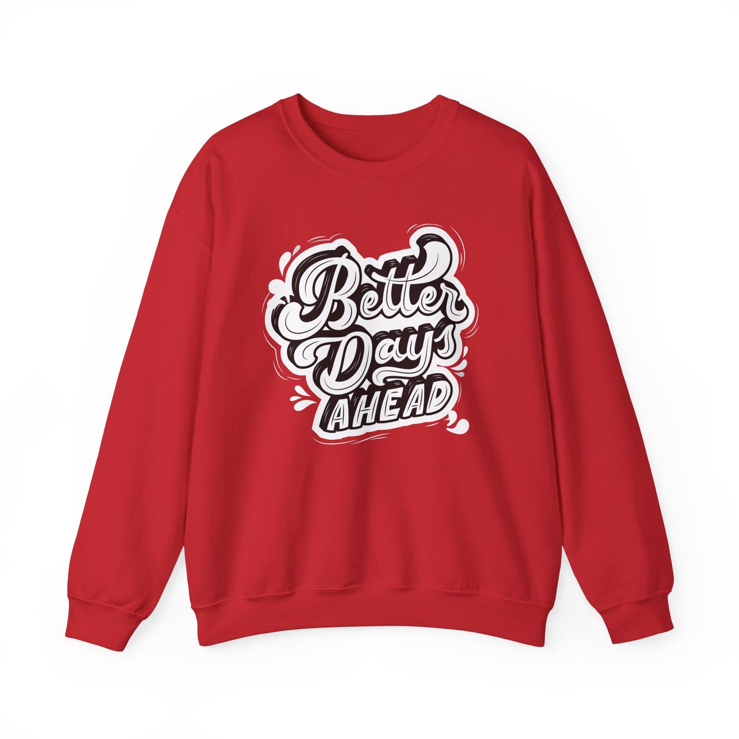 Better Days Ahead - Crewneck Sweatshirt