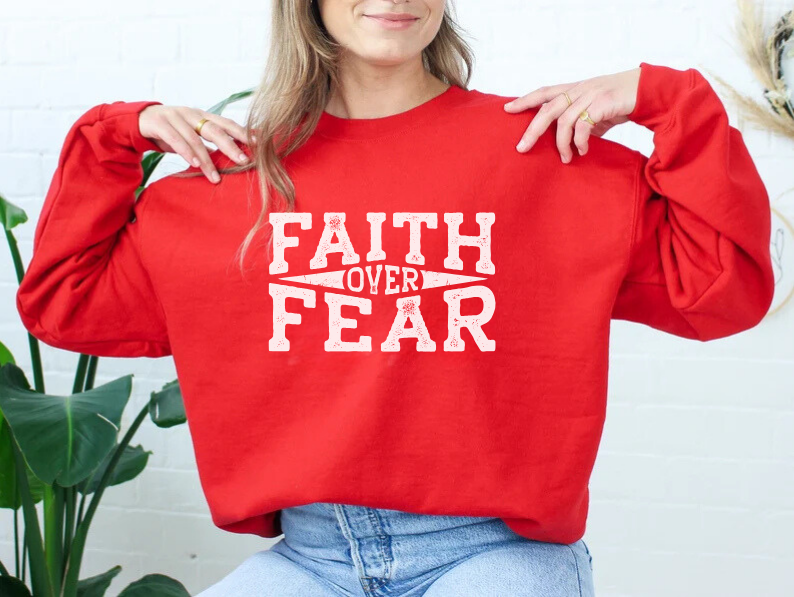 Faith Over Fear - Christian Sweatshirt