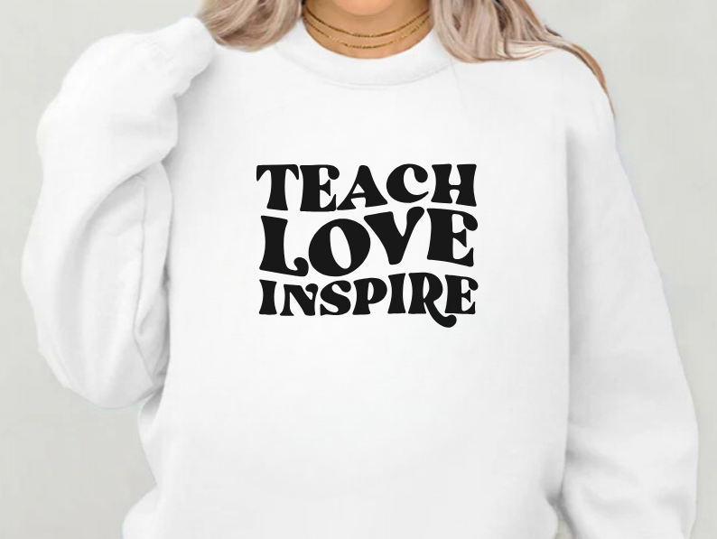Teacher Sweatshirt - Teach Love Inspire  Unisex  Crewneck