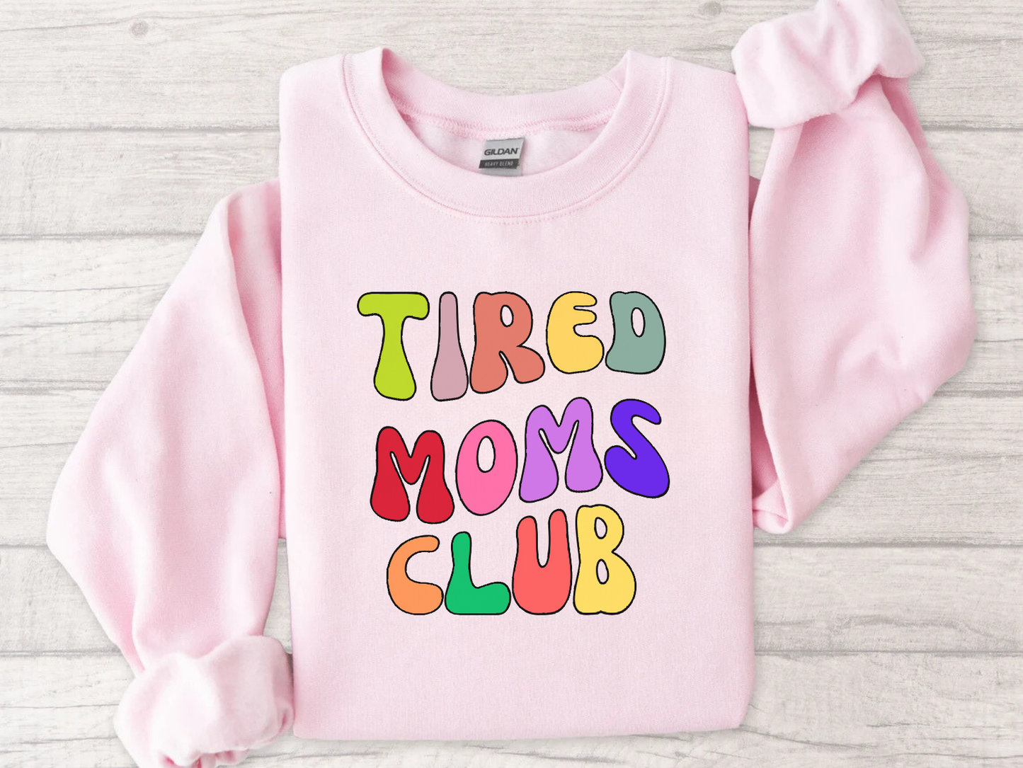 Tired Moms Club Sweatshirt Funny Mom Sweatshirt
