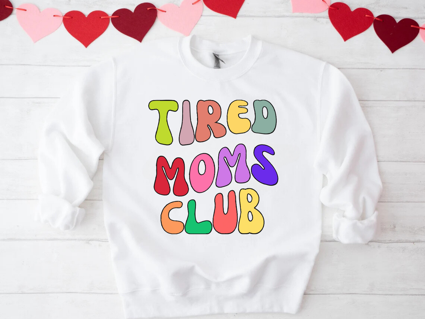 Tired Moms Club Sweatshirt Funny Mom Sweatshirt