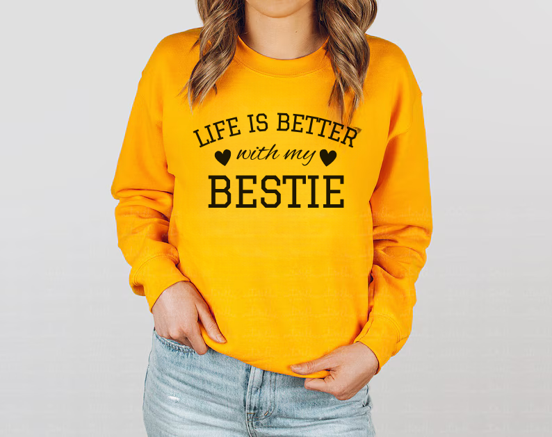 Life Is Better With My Bestie - Best Friends Sweatshirt