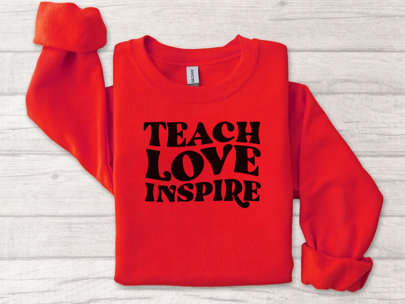 Teacher Sweatshirt - Teach Love Inspire  Unisex  Crewneck