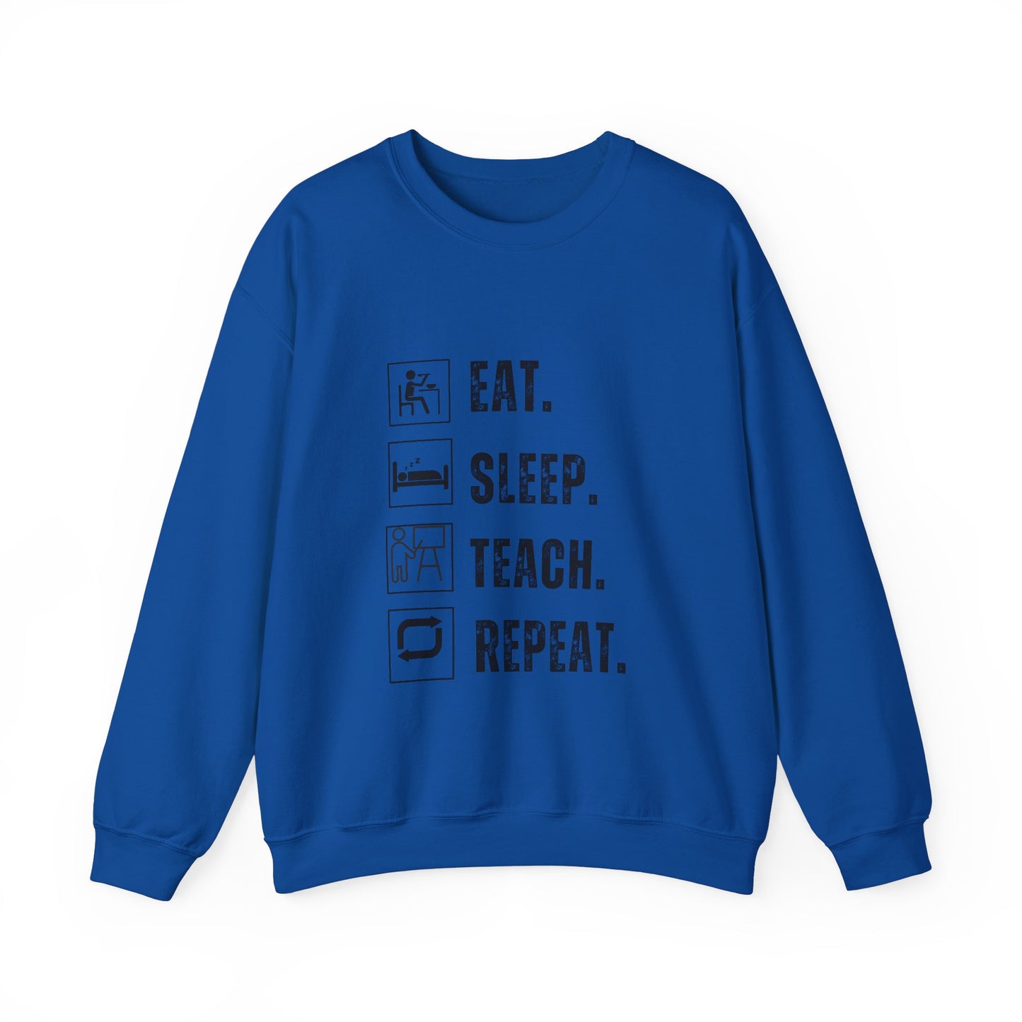 Eat Sleep Teach Repeat Funny Teacher Sweatshirt
