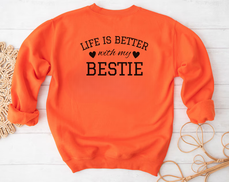 Life Is Better With My Bestie - Best Friends Sweatshirt