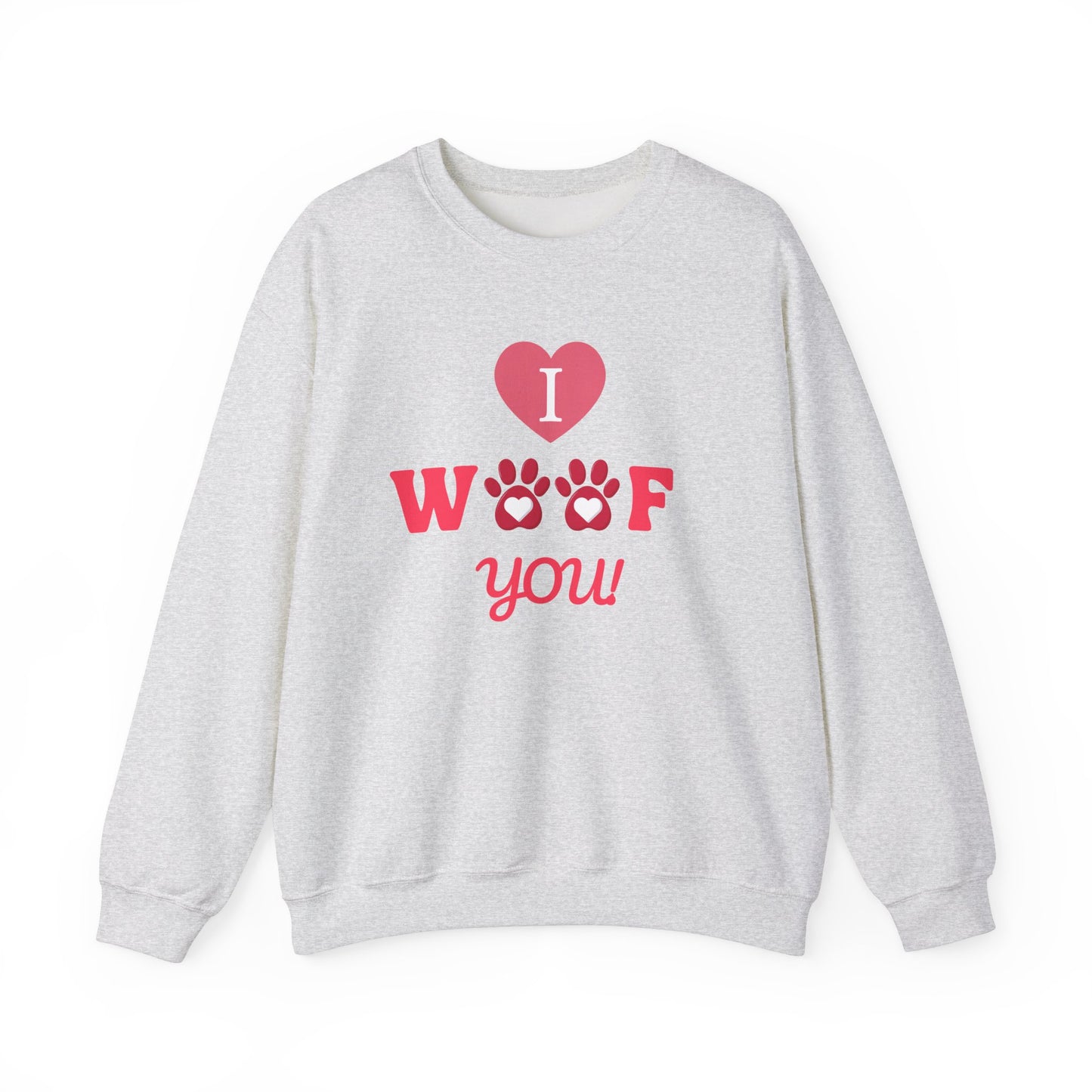 I WOOF YOU - Dog Lover Sweatshirt