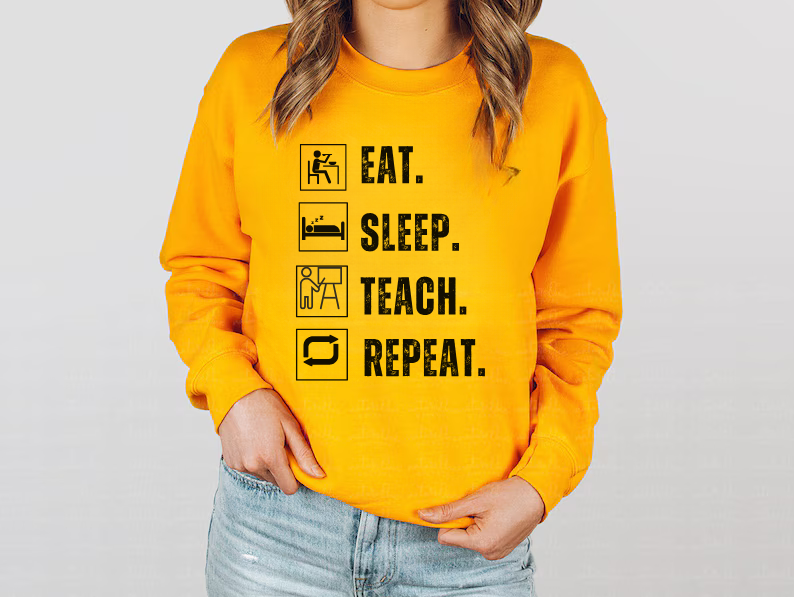 Eat Sleep Teach Repeat Funny Teacher Sweatshirt