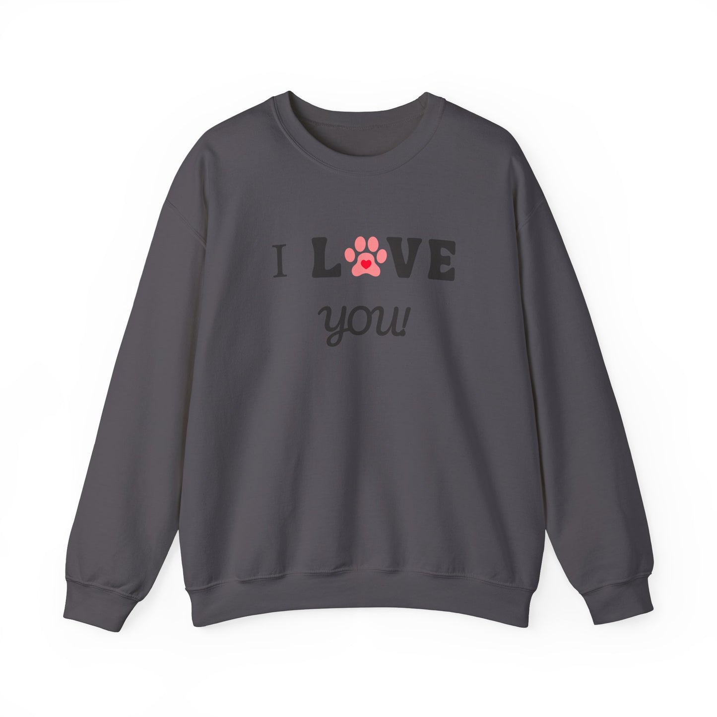 I LOVE YOU- Dog Lover Sweatshirt