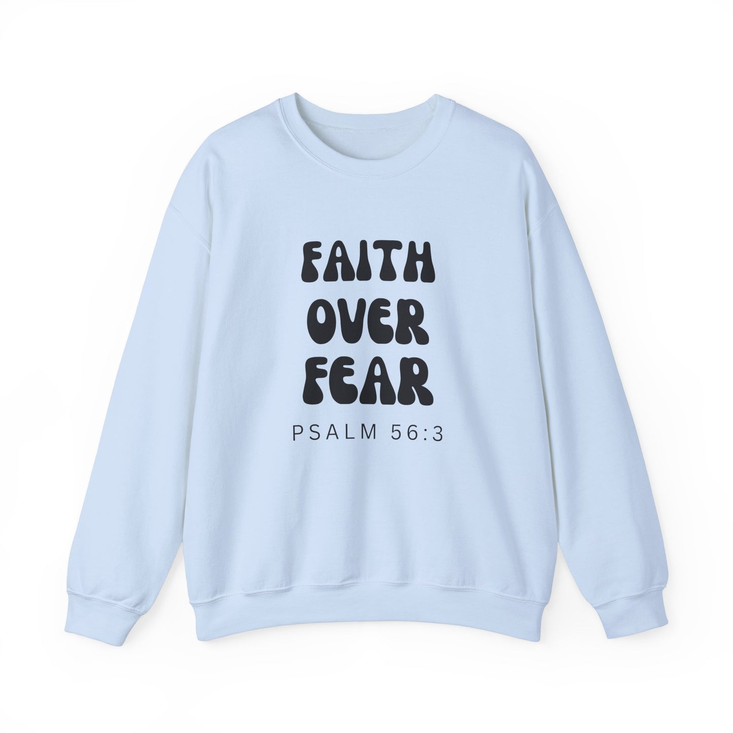 Faith Over Fear - Christian Sweatshirt