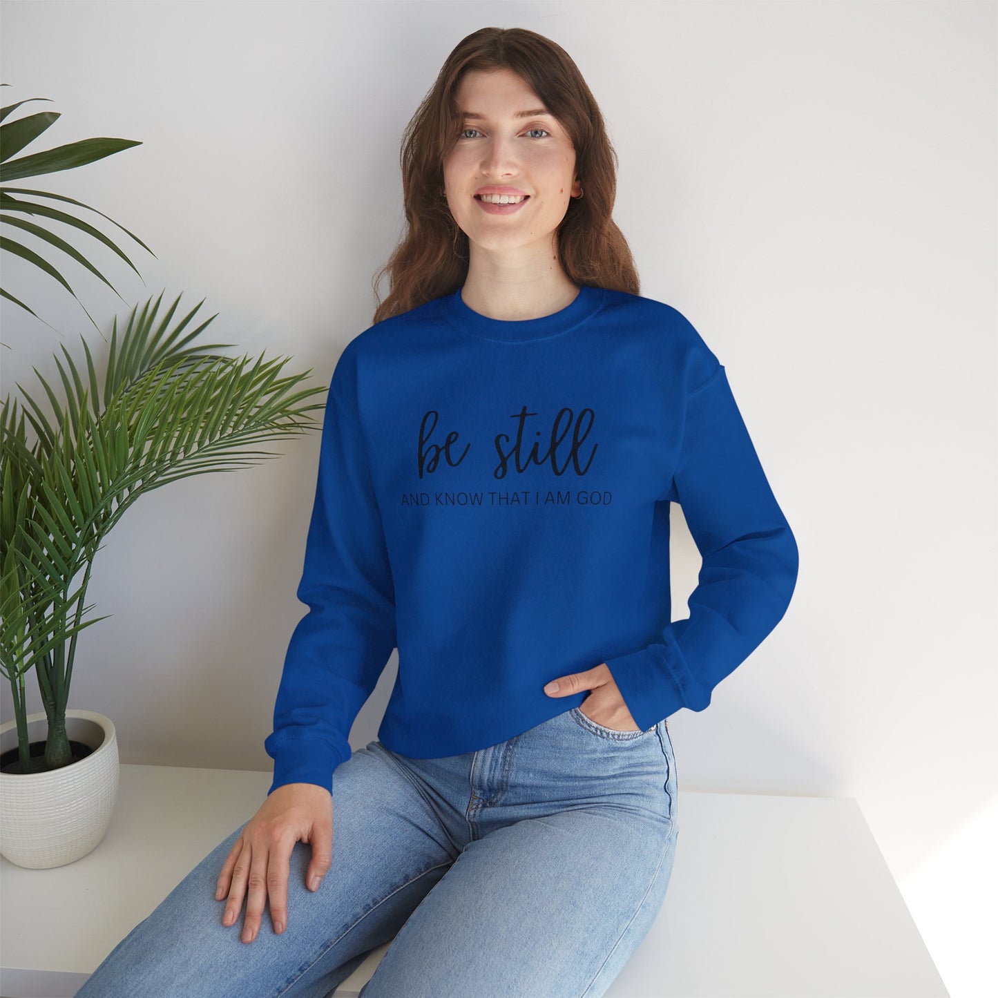 Be Still And Know That I Am God - Christian Sweatshirt