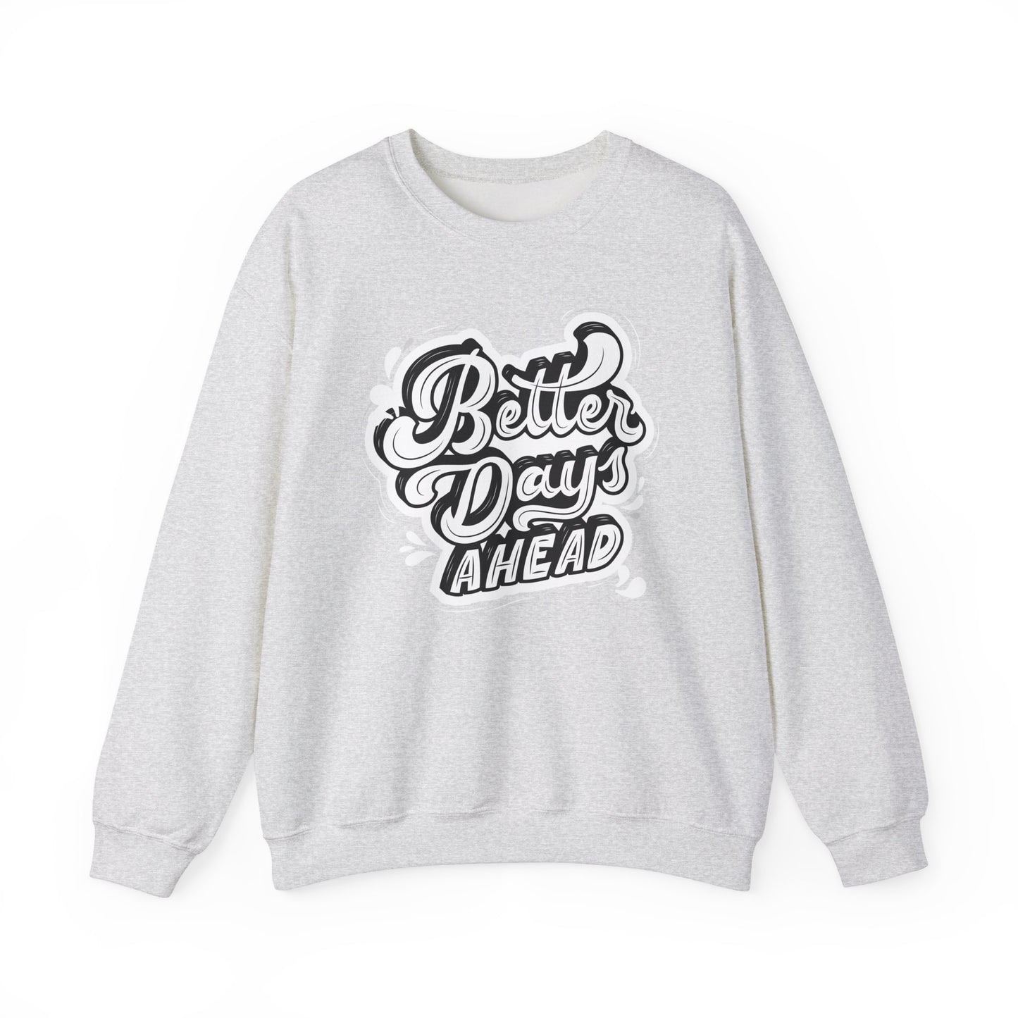 Better Days Ahead - Crewneck Sweatshirt