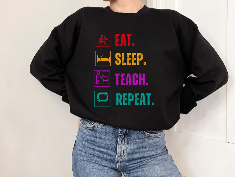 Eat Sleep Teach Repeat Funny Teacher Sweatshirt