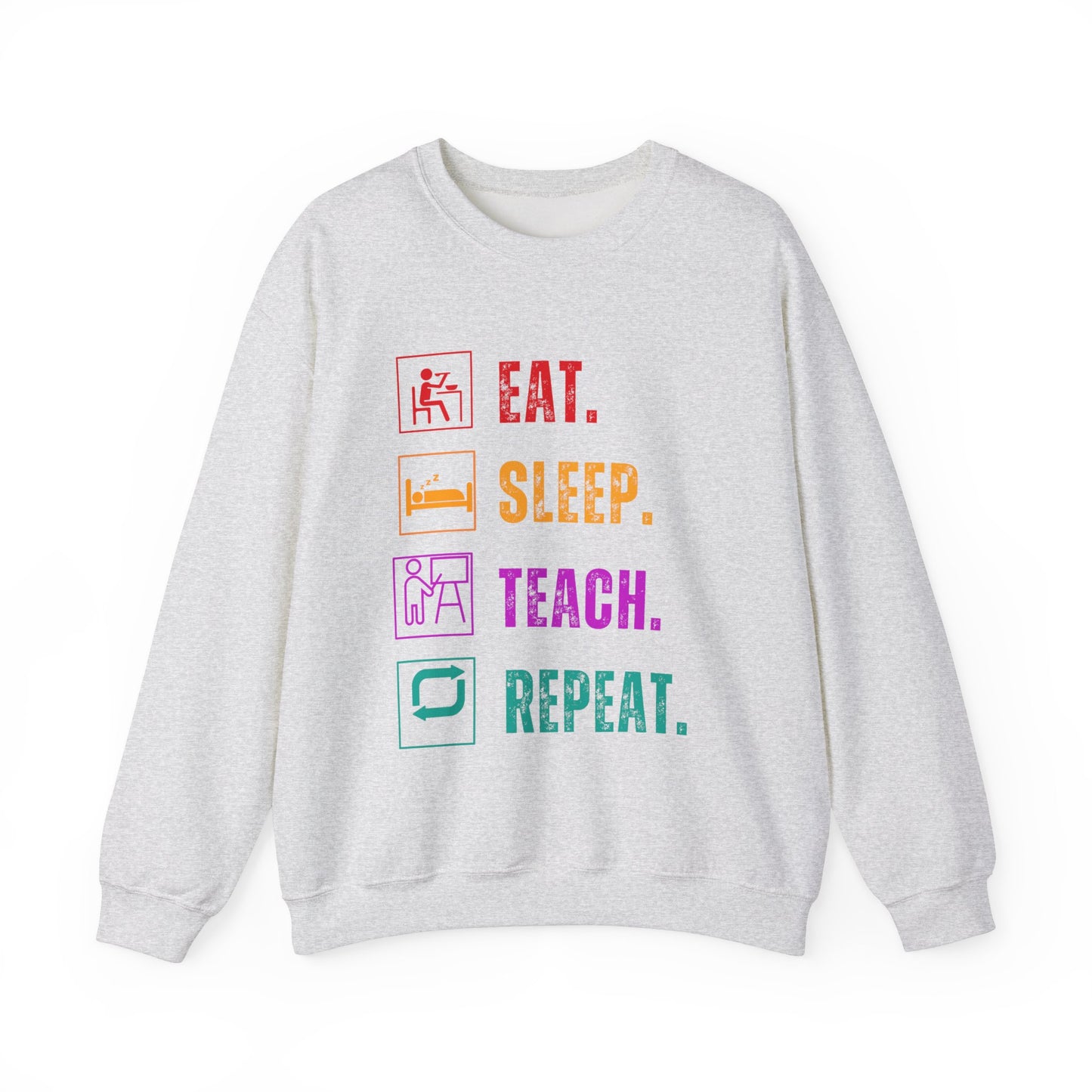 Eat Sleep Teach Repeat Funny Teacher Sweatshirt