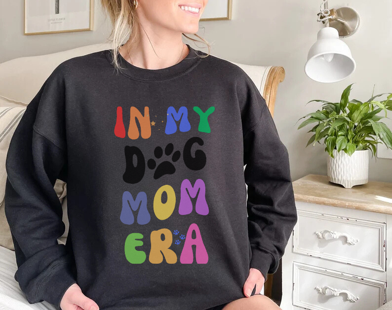 In My Dog Mom Era - Dog Lover Sweatshirt