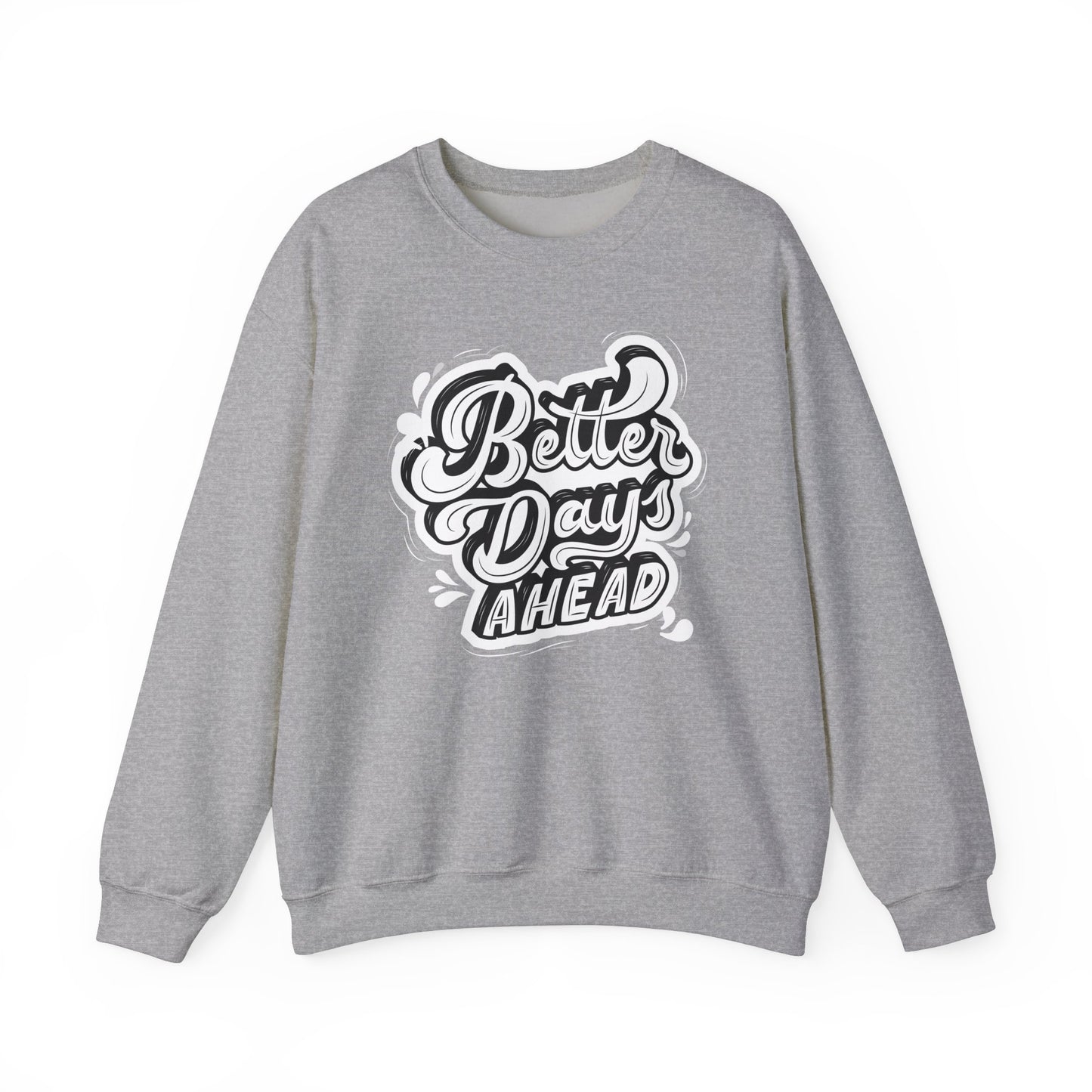 Better Days Ahead - Crewneck Sweatshirt
