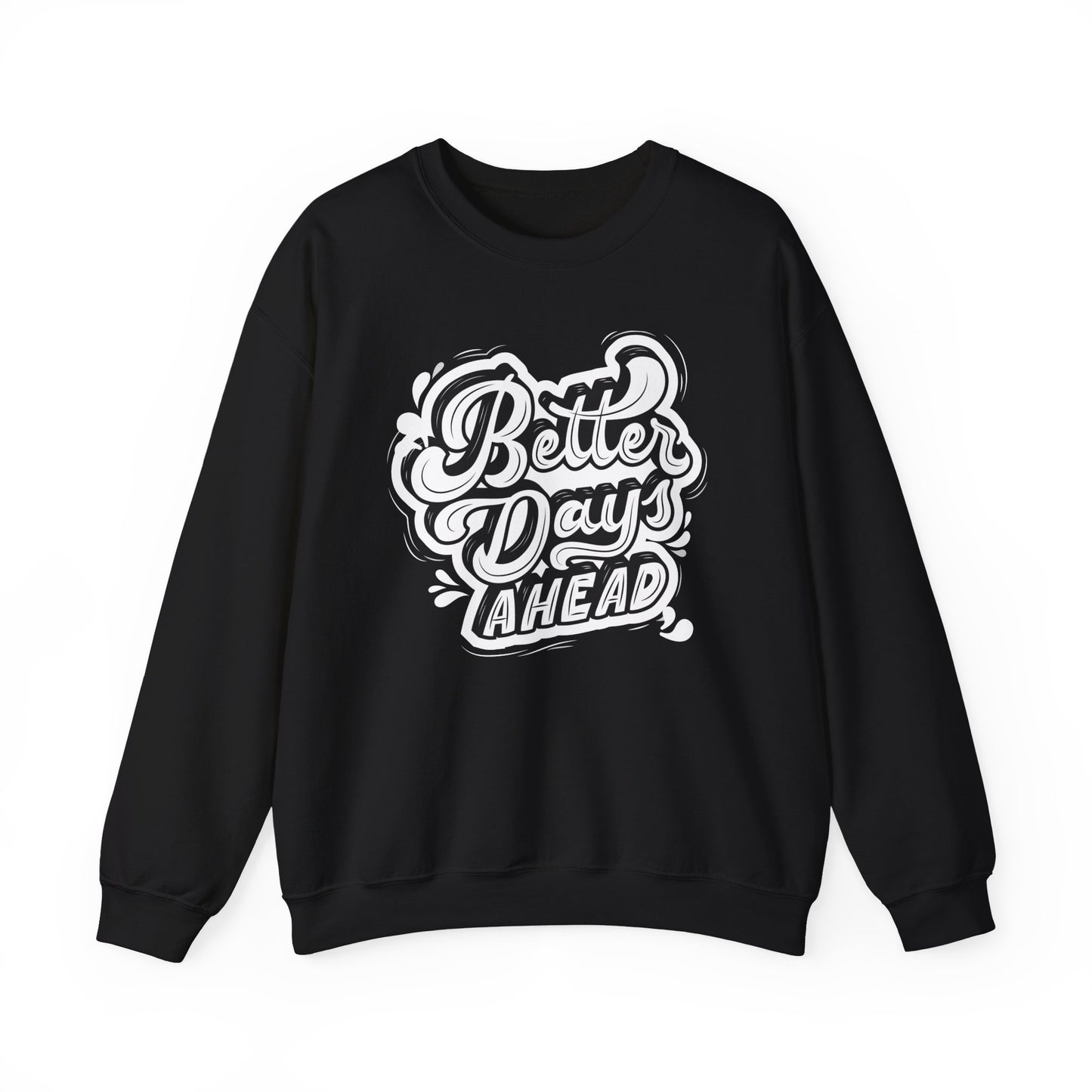 Better Days Ahead - Crewneck Sweatshirt
