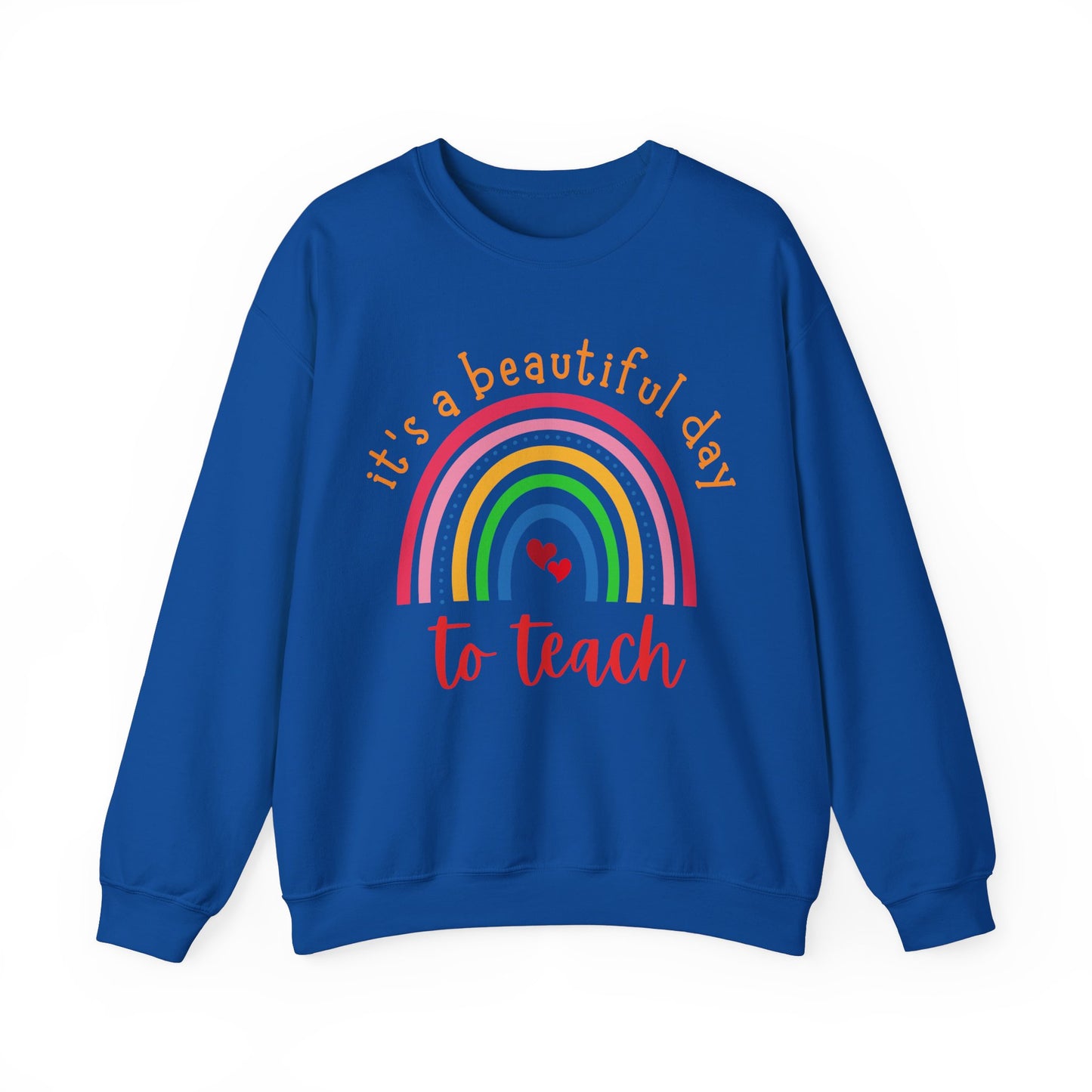 "It's a Beautiful Day to Teach" Sweatshirt For Teachers
