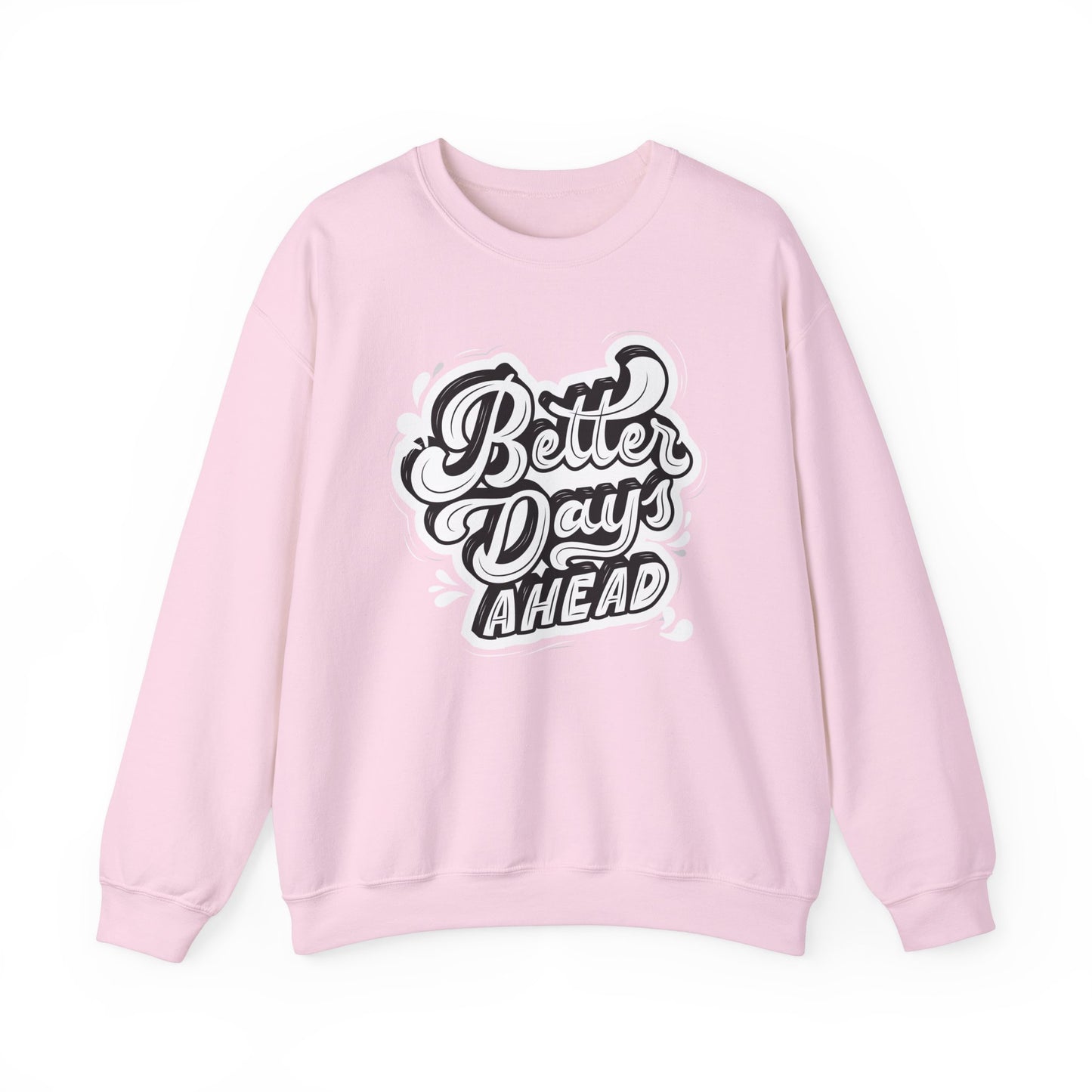 Better Days Ahead - Crewneck Sweatshirt