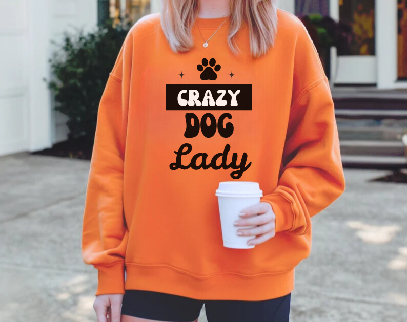 Crazy Dog Lady - Funny Dog Lover Sweatshirt