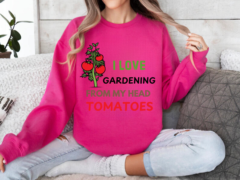 I Love Gardening From My Head TOMATOES - Funny Gardening and Plant Lover Sweatshirt