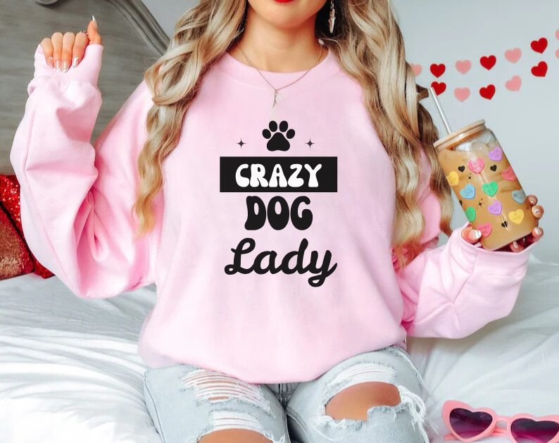 Crazy Dog Lady - Funny Dog Lover Sweatshirt