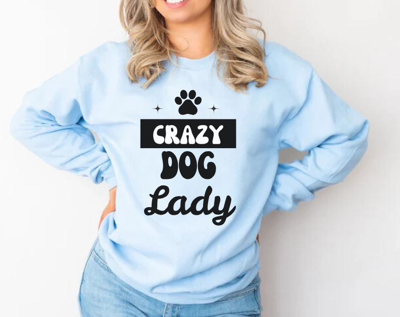 Crazy Dog Lady - Funny Dog Lover Sweatshirt