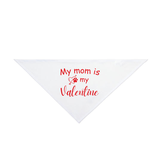 My Mom is My Valentine  Pet Accessory - Dog Bandana