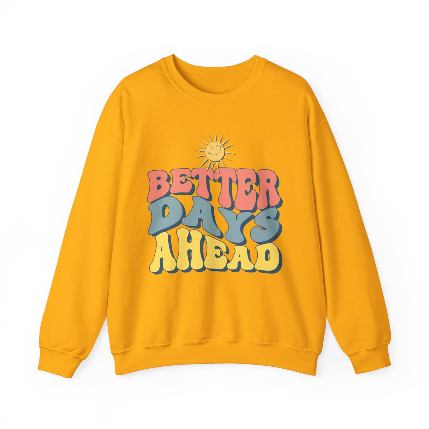 'Better Days Ahead' Crewneck Sweatshirt
