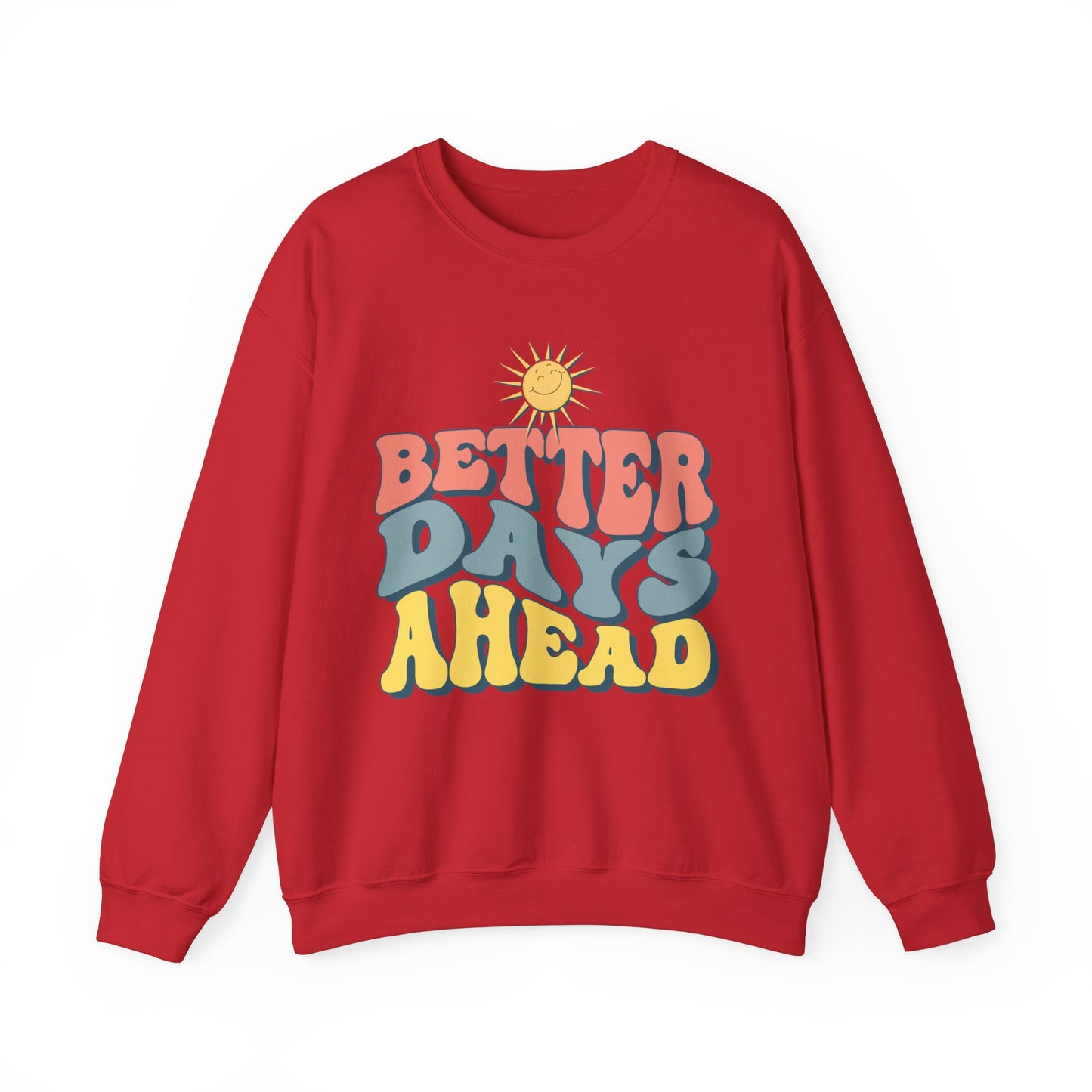 'Better Days Ahead' Crewneck Sweatshirt