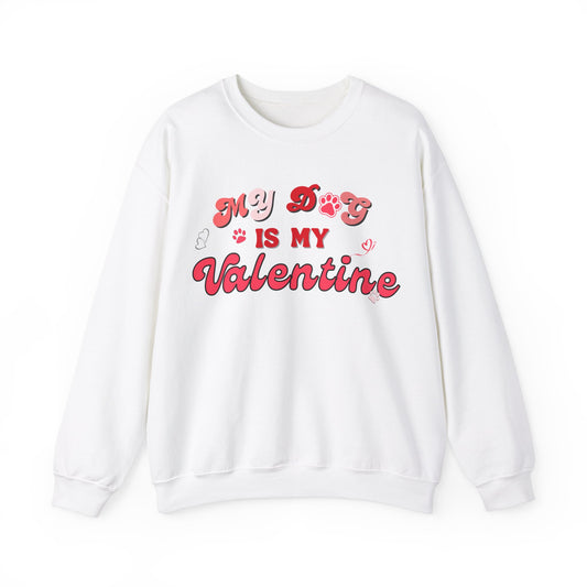 My Dog Is My Valentine Valentine's Day Dog Lover Sweatshirt