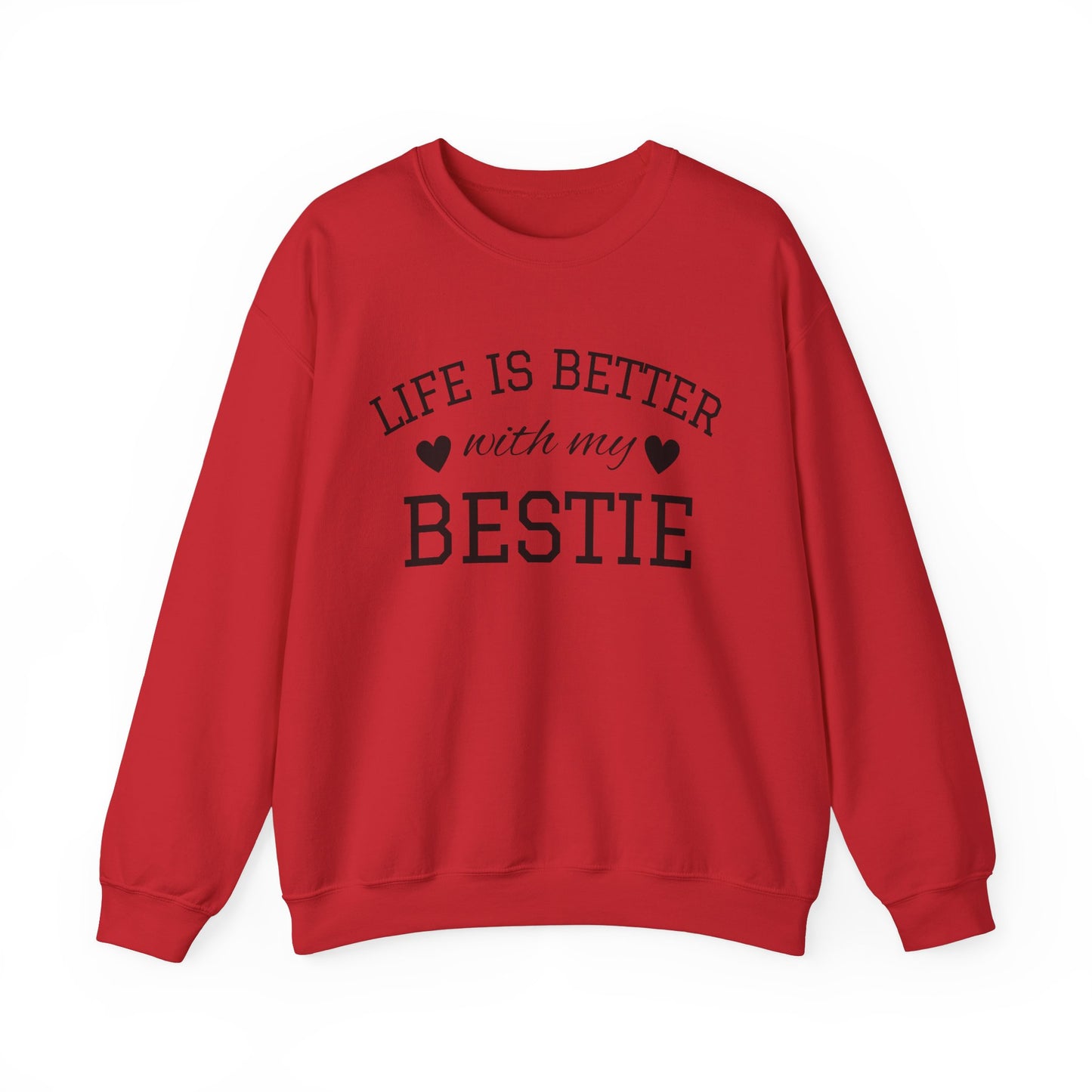 Life Is Better With My Bestie - Best Friends Sweatshirt