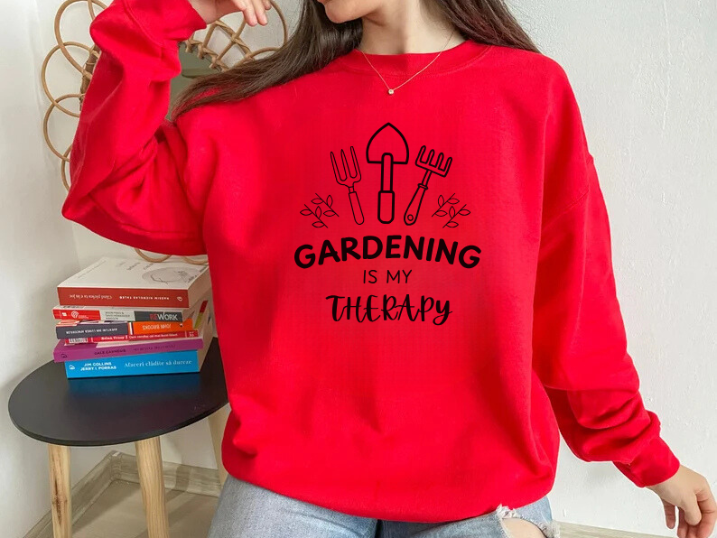 Gardening Is My Therapy - Gardening and Plant Lover Sweatshirt