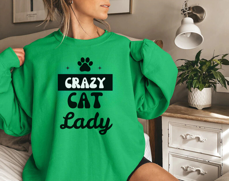 Crazy Cat Lady - Funny Cat Lover Sweatshirt