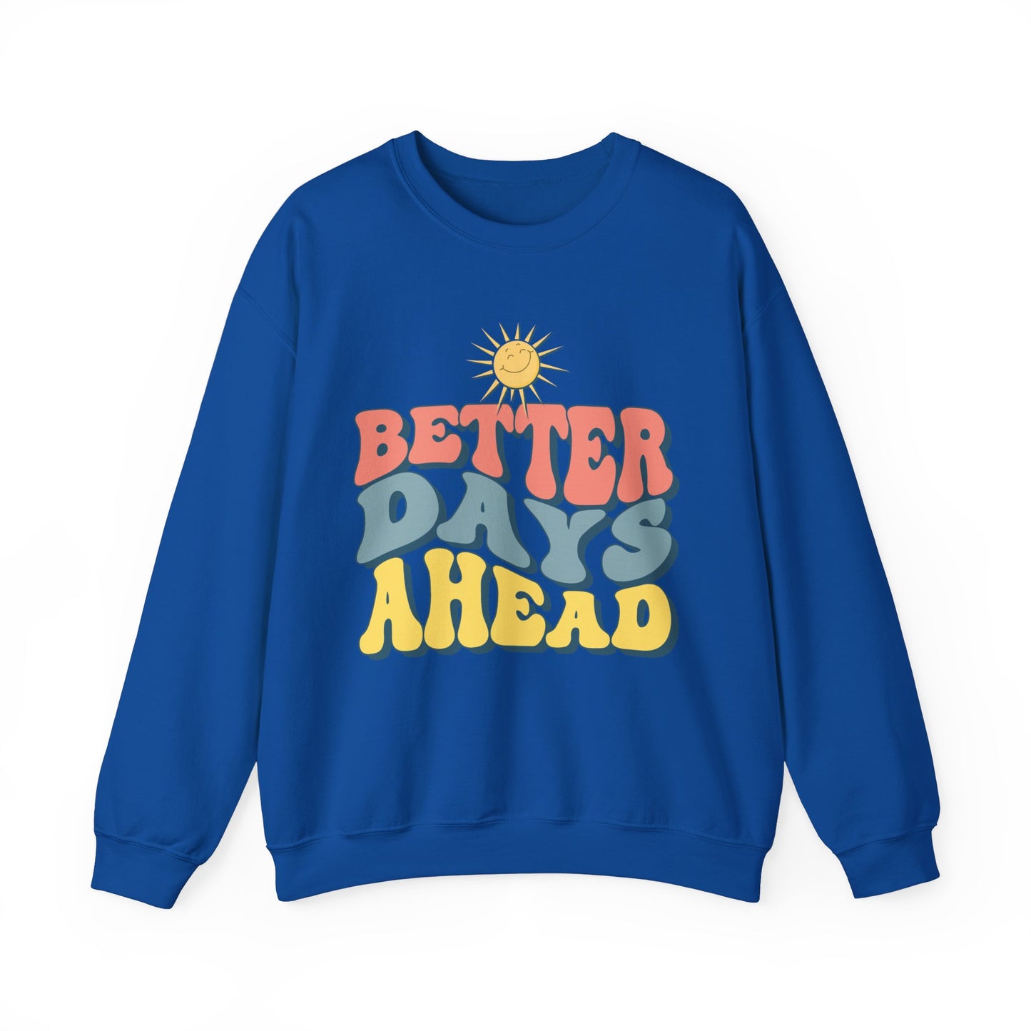 'Better Days Ahead' Crewneck Sweatshirt