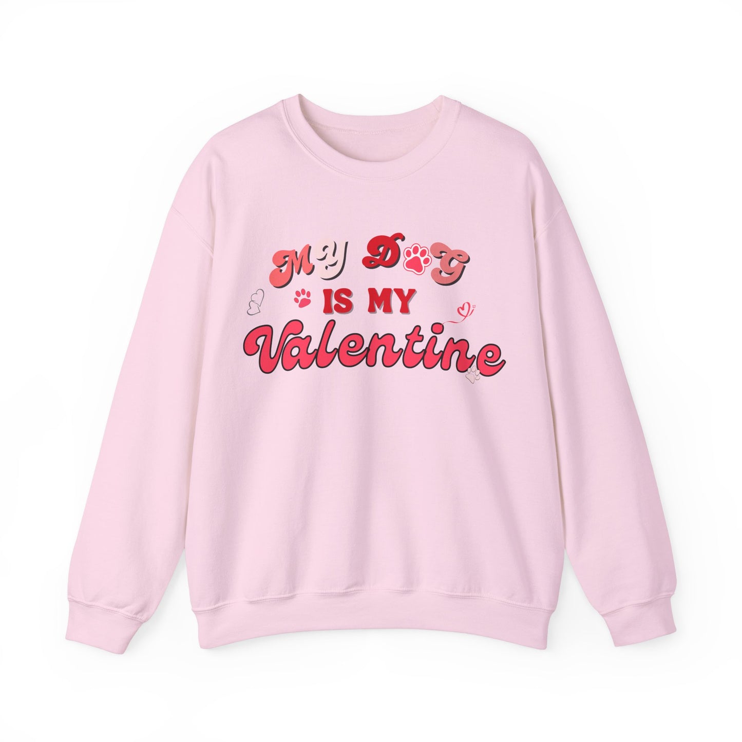 My Dog Is My Valentine Valentine's Day Dog Lover Sweatshirt
