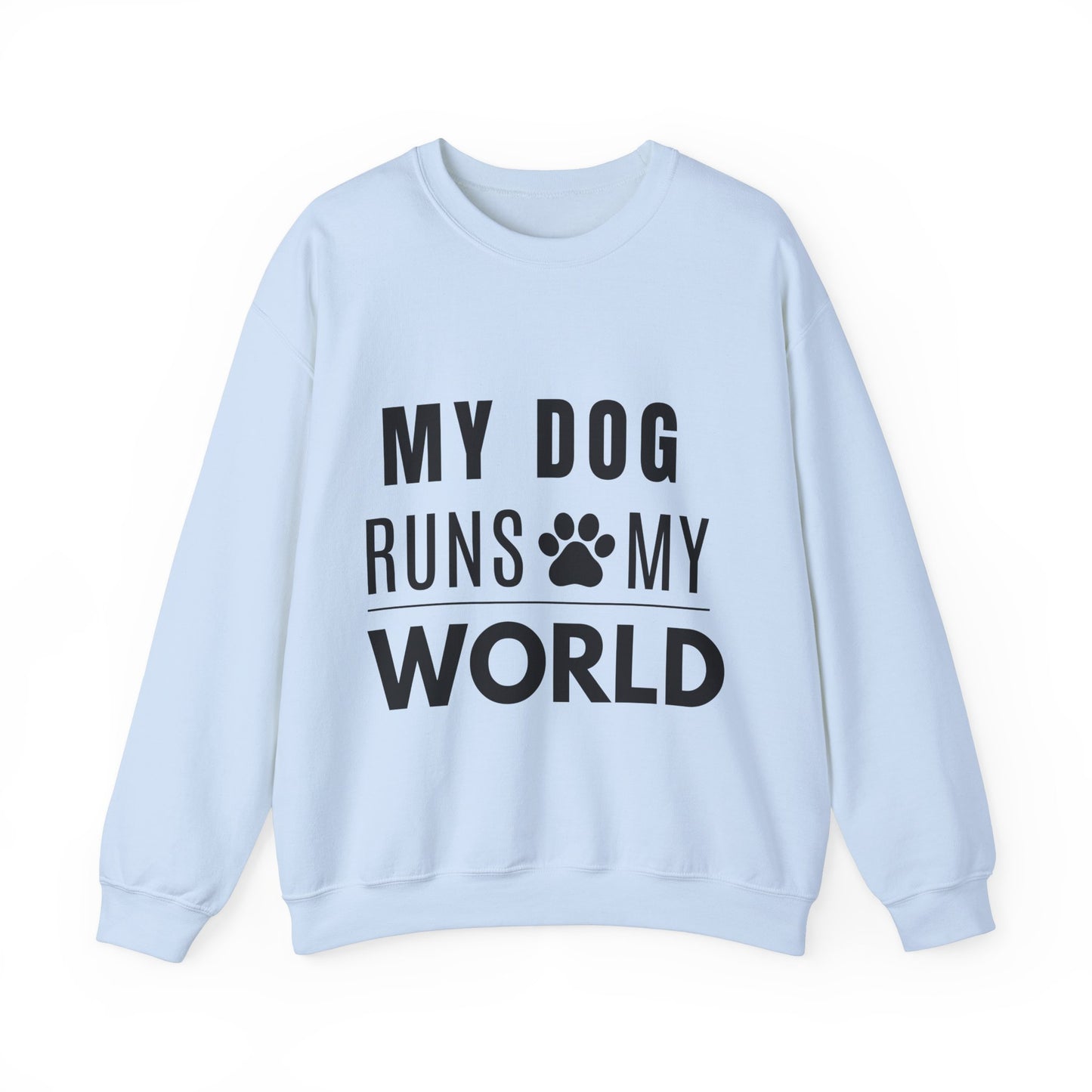 My Dog Runs My World Sweatshirt