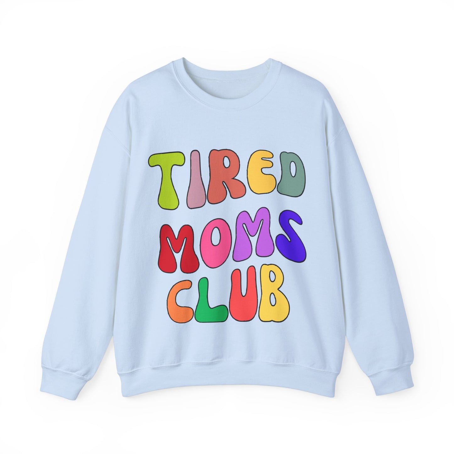 Tired Moms Club Sweatshirt Funny Mom Sweatshirt