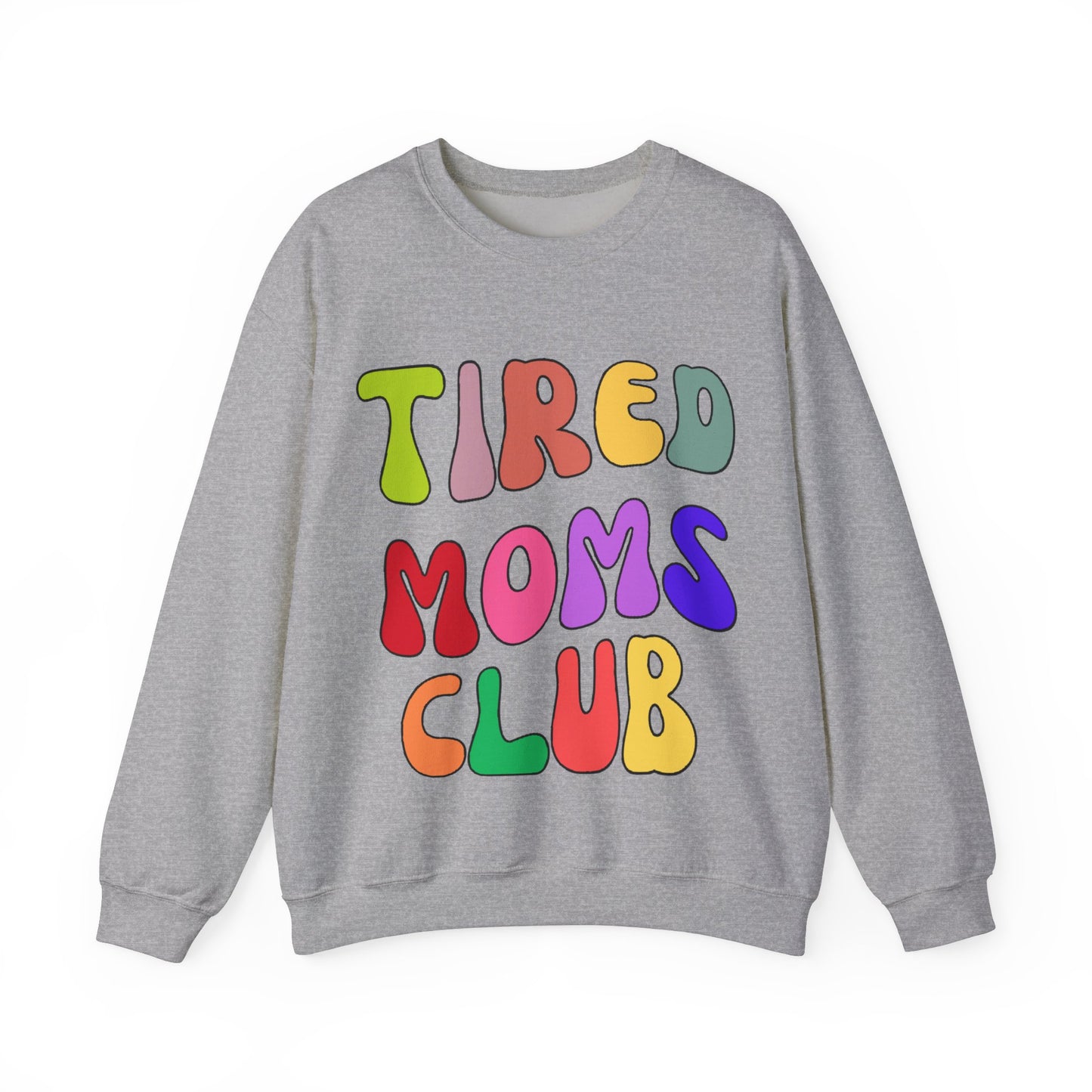 Tired Moms Club Sweatshirt Funny Mom Sweatshirt
