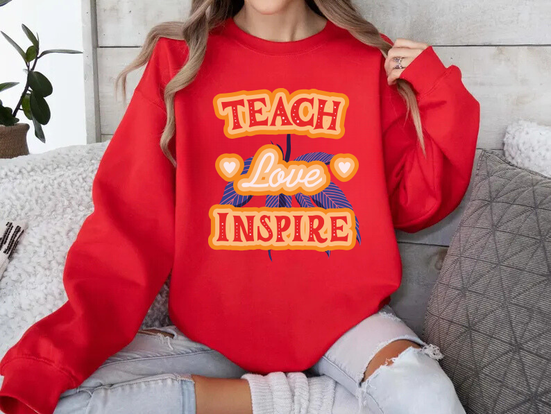 Teach Love Inspire Unisex Teacher Sweatshirt