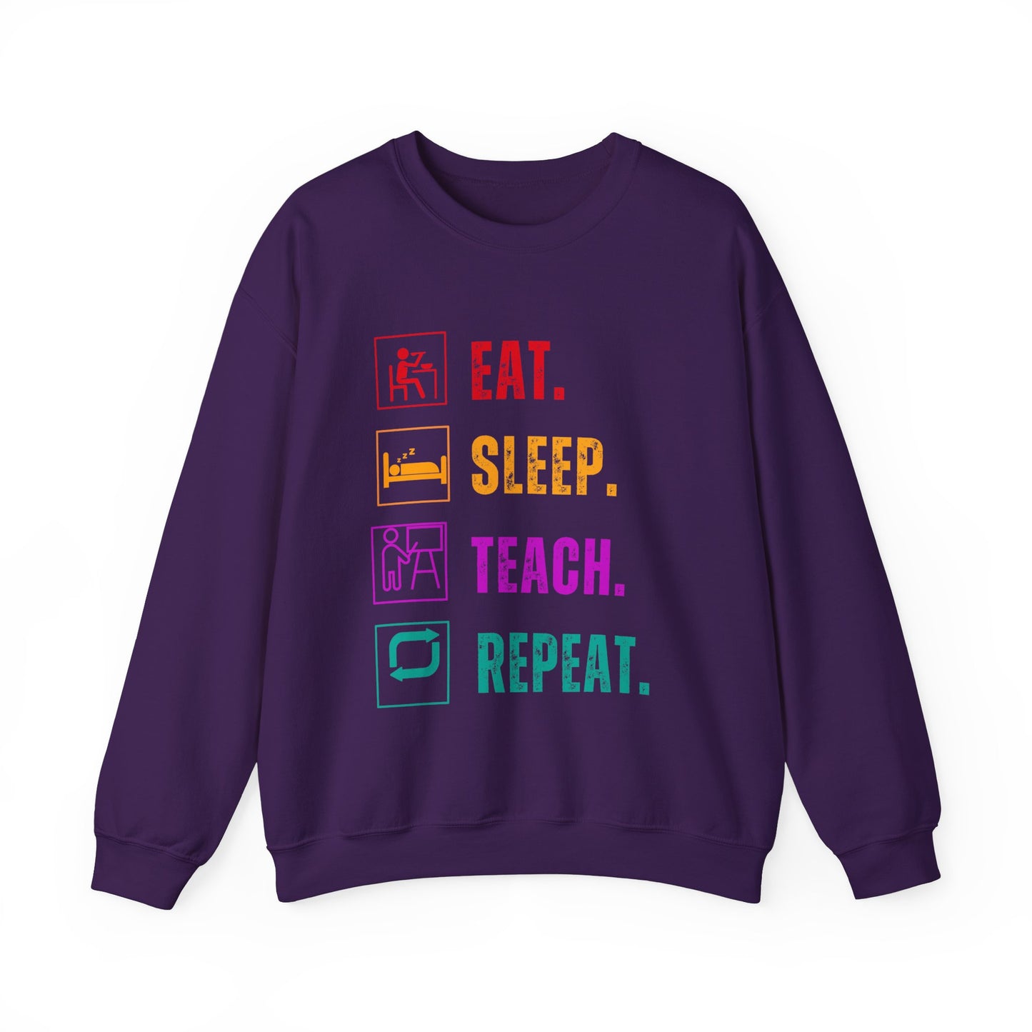 Eat Sleep Teach Repeat Funny Teacher Sweatshirt