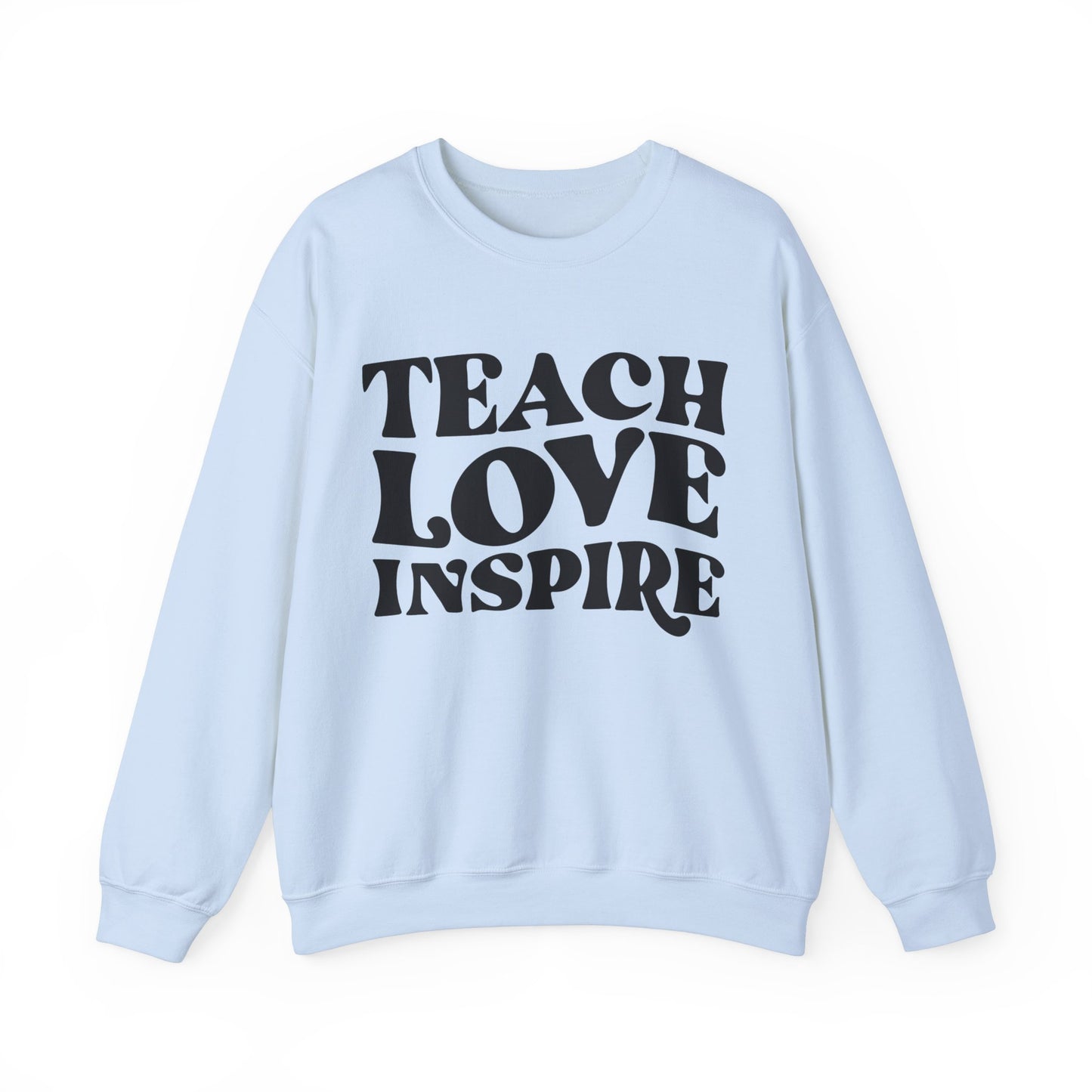 Teacher Sweatshirt - Teach Love Inspire  Unisex  Crewneck