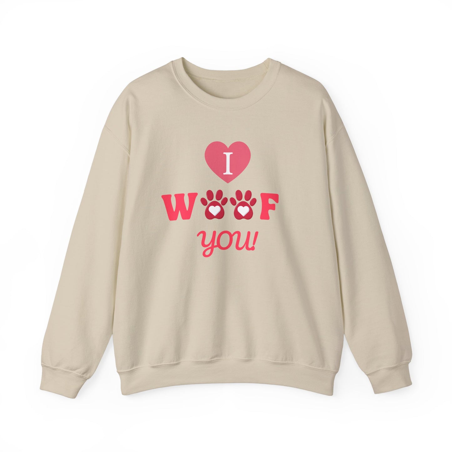 I WOOF YOU - Dog Lover Sweatshirt