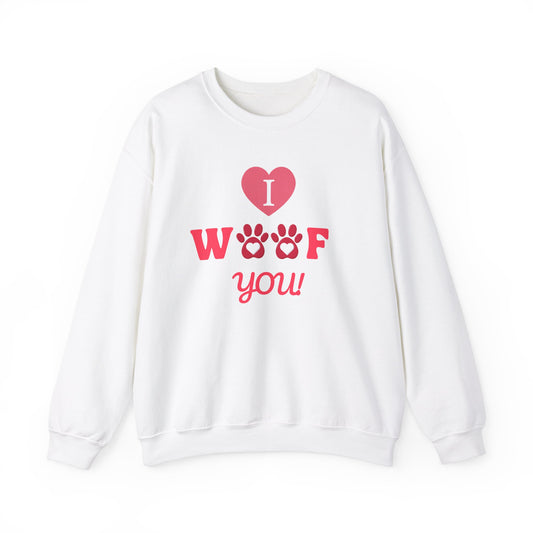 I WOOF YOU - Dog Lover Sweatshirt
