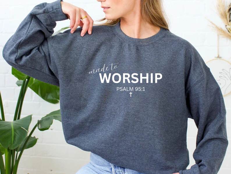 Made to Worship "Psalm 95:1" - Sweatshirt for Christians
