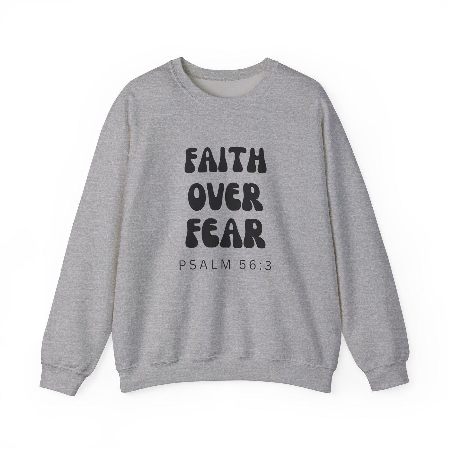 Faith Over Fear - Christian Sweatshirt