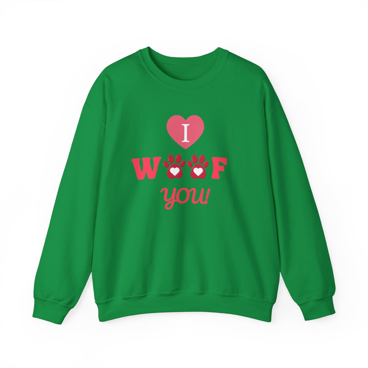I WOOF YOU - Dog Lover Sweatshirt