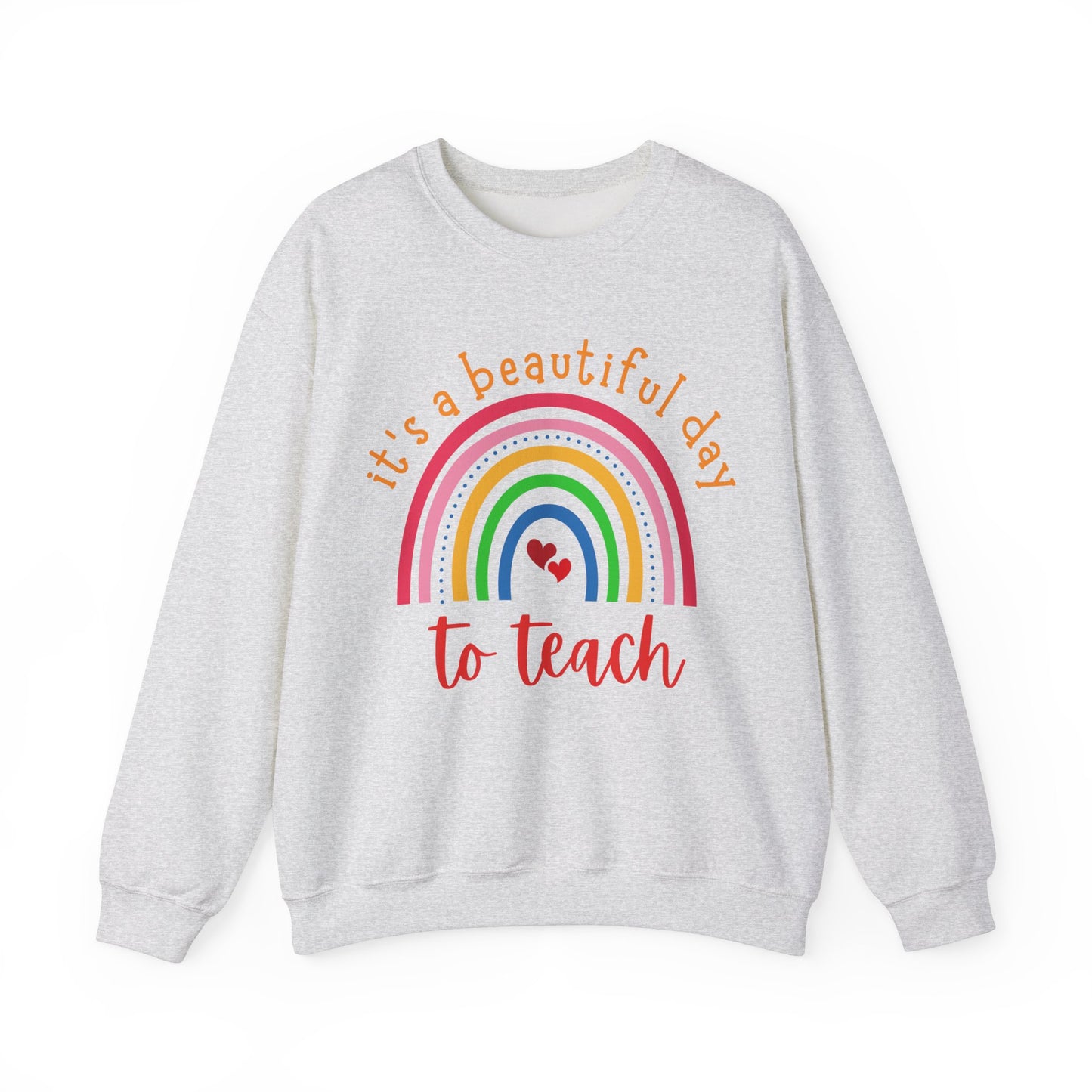 "It's a Beautiful Day to Teach" Sweatshirt For Teachers
