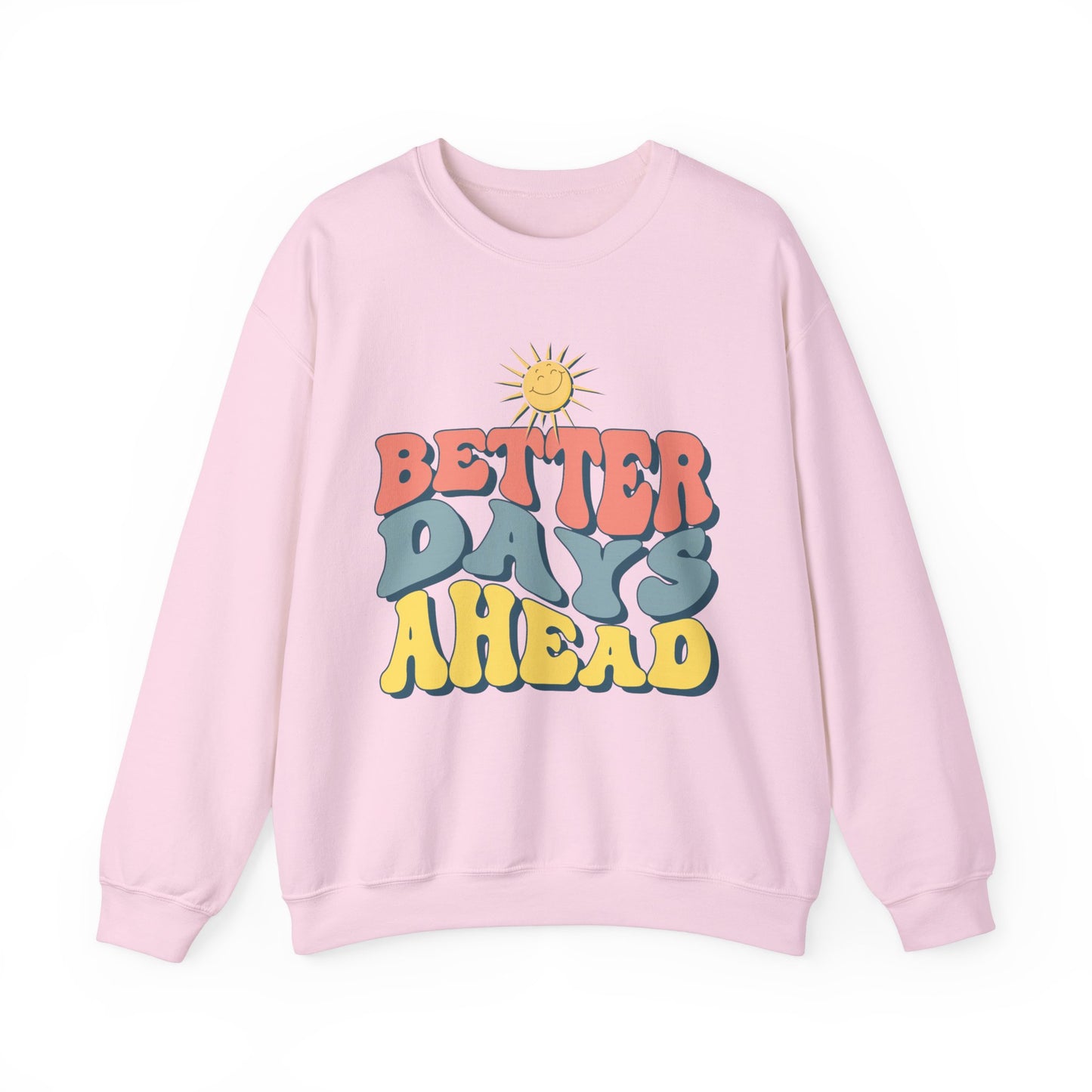 'Better Days Ahead' Crewneck Sweatshirt